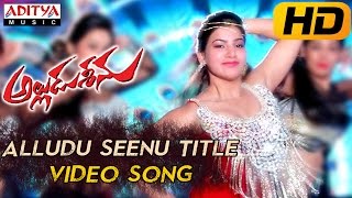 Alludu Seenu Title Full Video Song  Alludu Seenu Video Songs  Sai SrinivasSamantha [upl. by Meeker897]