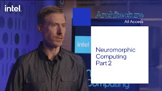 Architecture All Access Neuromorphic Computing Part 2 [upl. by Wanids]