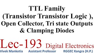 TTL Transistor Transistor Logic   open collector  Tri state outputs amp Clamping Diodes Lec193 [upl. by Denna]