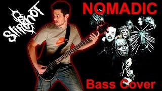 Slipknot  Nomadic Bass Cover [upl. by Edea]