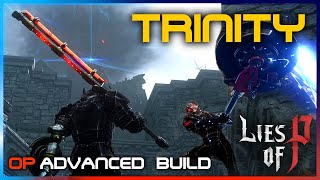 Lies of P  Trinity  BEST Advanced Build in the Game  OP Build Guide [upl. by Satsoc933]