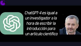 GPT4 es igual que un investigador escribiendo introducciones para papers [upl. by Nnayllas760]