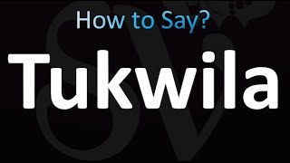 How to Pronounce Tukwila Correctly [upl. by Nirrek979]