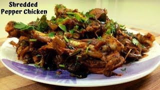 Shredded Pepper Chicken Fry  பிச்சு போட்ட நாட்டு கோழி வறுவல்  Spicy Chicken Pepper Fry [upl. by Ezara]