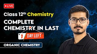 Complete Chemistry in Last 1 Days Organic Chemistry  Class 12 Chemistry  CBSE Board Exam  LIVE [upl. by Anazraf]