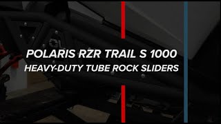 How to Install SuperATVs HeavyDuty Tube Rock Sliders on the POLARIS RZR TRAIL S 1000 [upl. by Eiramyelhsa]