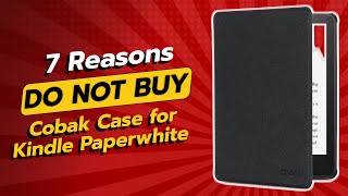 DONT BUY CoBak Case for Kindle Paperwhite BEFORE WATCHING THIS VIDEO 🛑📚 7 Reasons [upl. by Adnauqaj]