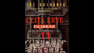 Jiří Kulhánek Cesta krve část 1  Dobrák  part 11 [upl. by Coniah]