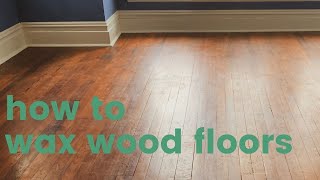 How to Wax a Wood Floor [upl. by Iblok40]