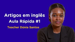 Artigos definidos e indefinidos em INGLÊS  Aula Rápida 1 [upl. by Creamer]