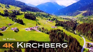 KIRCHBERG IN TIROL 🇦🇹 4K Drone Drohne  Tyrol AUSTRIA Österreich [upl. by Eylrac]