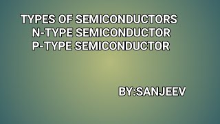 Types of semiconductorsSemiconductor ke prakarTypes of semiconductor class 12 [upl. by Mylander]