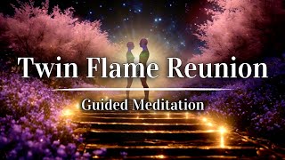 Twin Flame Reunion 💞 Connect amp Contact 💞 Guided Meditation [upl. by Shepperd]