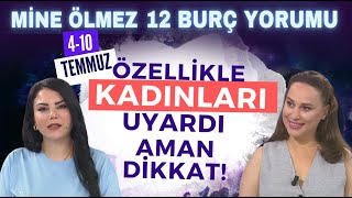 Özellikle kadınları uyardı aman dikkat Mine Ölmezden 410 Temmuz Haftası 12 burç yorumu [upl. by Calan315]