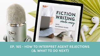 165 How To Interpret Agent Rejections amp What To Do Next [upl. by Sipple730]