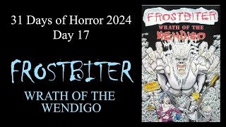 31 Days of Horror 2024  Day 17 Frostbiter  Wrath of the Wendigo [upl. by Eimirej894]