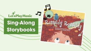 Risseldy Rossaldy SingAlong Storybook  Let’s Play Music [upl. by Wash]