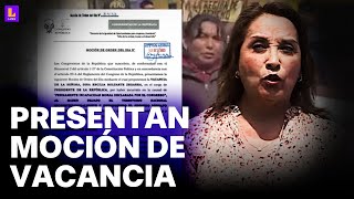 Presentan moción de vacancia contra Dina Boluarte [upl. by Caines]