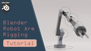 Tutorial Blender Robot Arm Rigging and Animation [upl. by Nydroj]