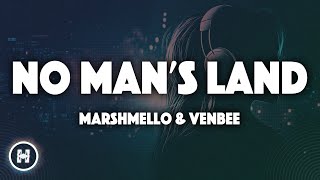 Marshmello amp Venbee  No Mans Land Lyrics [upl. by Akeenahs142]