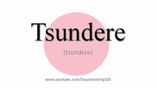 How to Pronounce Tsundere [upl. by Nylesaj]