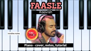 FAASLE  Kaavish  Coke Studio  PIANO  cover notes tutorial instrumental [upl. by Catina895]