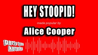 Alice Cooper  Hey Stoopid Karaoke Version [upl. by Tiraj]