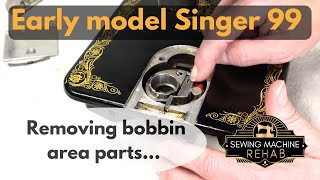 How to remove the bobbin area parts and hand wheel from an early model Singer 99 [upl. by Baun]