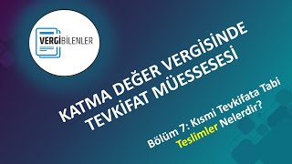 KDV TEVKİFATI BÖLÜM 7 Kısmi Tevkifata tabi Teslimler Nelerdir [upl. by Adnalro]