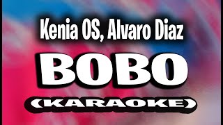 Kenia OS Alvaro Diaz  Bobo KARAOKE  INTRUMENTAL [upl. by Beckerman]