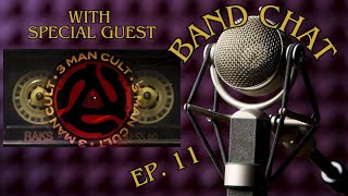 Band Chat EP 11 with Special Guest 3 MAN CULT [upl. by Refinne]