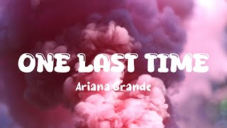 Ariana Grande  One Last Time Lyrics [upl. by Yrahca]