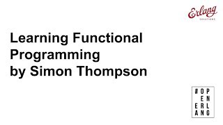 Learning Functional Programming  Erlang Solutions Webinar [upl. by Kcirdez932]