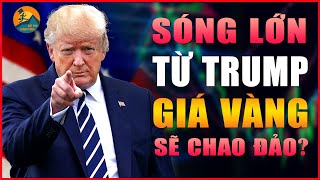 KỊCH BẢN SỐC CHO GIÁ VÀNG VÀ USD KHI TRUMP TRỞ LẠI NHÀ TRẮNG  BỨT PHÁ THÀNH CÔNG [upl. by Llerrod]