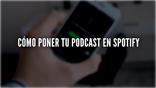 Cómo poner tu podcast en Spotify [upl. by Eerahs220]