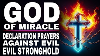 Declaration Prayers Against Every Evil Stronghold [upl. by Bosson375]