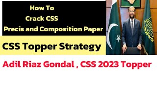 HOW TO CRACK CSS PRECIS AND COMPOSITION PAPER BY ADIL RIAZ GONDAL STRATEGYCSS 2023 TOPPER [upl. by Daney]