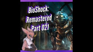 Ein kleines grausames quotWunderlandquot  BioShock Remastered 021 [upl. by Sihunn]