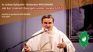 Jak być znakiem Ewangelii wobec świata DZIŚ  ks Łukasz Dyktyński 4112024 r Wrocław [upl. by Adala]