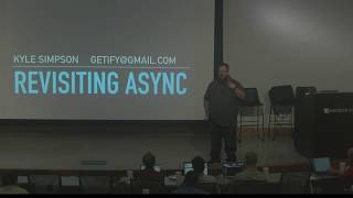 Revisiting Async  Kyle Simpson [upl. by Hubing212]