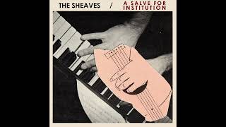 The Sheaves  A Salve For Institution Full Album [upl. by Ashley]