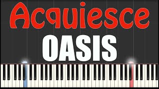 Acquiesce  Oasis  Piano Tutorial [upl. by Neik712]