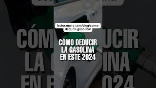 COMO DEDUCIR LA GASOLINA EN 2024 [upl. by Conias31]