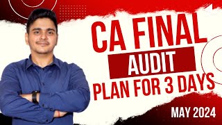 CA Final  Audit  Plan for 3 Days  May 24  Abhishek Bansal [upl. by Bonacci]