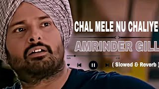 chal mele nu chaliye   Slowed amp Reverb   with comedy scenes  Angrej  Amrinder Gill  MDB [upl. by Arad]