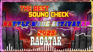 NEW DJ RAGATAK BATTLE REMIX 2025 💥🎶 BATTLE MODE ACTIVATED SOUND CHECK 💊📣 [upl. by Roche]