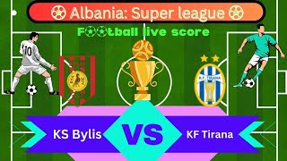 🛑LIVE KS Bylis vs KF Tirana  Albania Super league  Full Match Live Streaming [upl. by Blakeley]