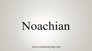 How To Say Noachian [upl. by Canica148]