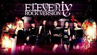 IVE  ELEVEN Rock Version [upl. by Mini]