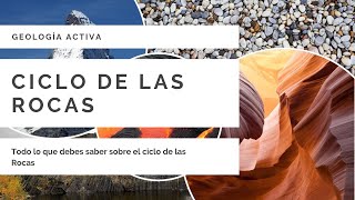 CICLO DE LAS ROCAS explicación 😃⛏⚒ Etapas del Ciclo de las Rocas GEOLOGÍA ACTIVA [upl. by Ellis]